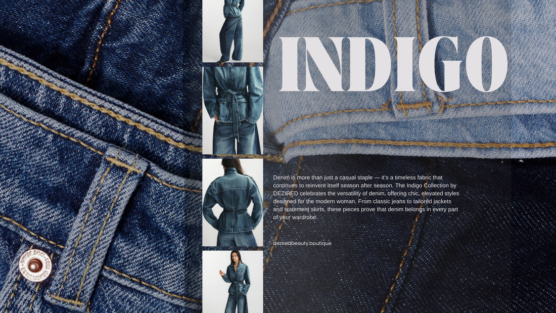 The Indigo Collection: Chic Denim Styles That Redefine Modern Wardrobe Staples