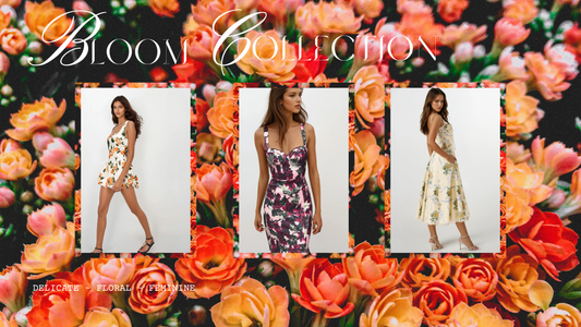 The Bloom Collection: Fresh, Feminine Styles Inspired by Florals